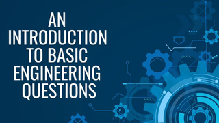 An Introduction to basic Engineering questions