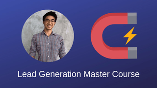 Master the Lead Generation Business: Build Your Success From the Beginning